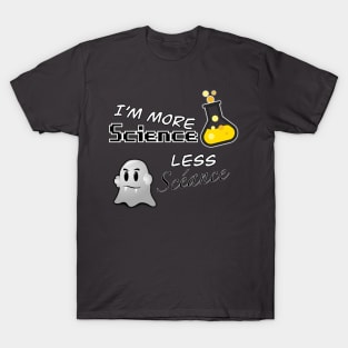 I’m More Science, Less Scéance T-Shirt